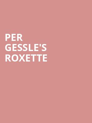 Per Gessle's Roxette at Eventim Hammersmith Apollo